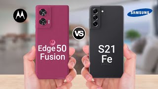 Moto Edge 50 Fusion Vs Samsung Galaxy S21 Fe [upl. by Armond240]