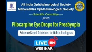 MOS amp AIOS Webinar  Pilocarpine Eye Drops for Presbyopia  Evidence Based Guidelines [upl. by Eibo]