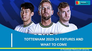 Spurs 2023 24 fixtures and whats to come [upl. by Chouest]