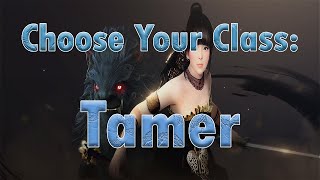 Black Desert Online  Choose Your Class Tamer [upl. by Notsyrb]