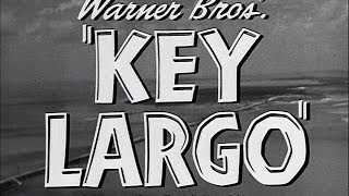 KEY LARGO  HUMPHREY BOGART EDWARD G ROBINSON LAUREN BACALL LIONEL BARRYMORE [upl. by Amyas]