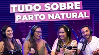 40 Tudo Sobre Parto Natural  DocShow  O PodCast do Doc [upl. by Nazay]