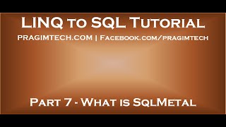 Part 7 What is SqlMetal [upl. by Akived]