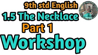 15 The Necklace Part 1 English Workshop 9th std English [upl. by Nostets]