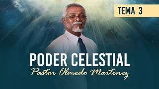 3 PODER CELESTIAL  Pastor Olmedo Martinez  Un Futuro con Esperanza [upl. by Jecho]