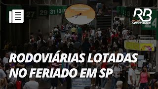 Feriado em SP Rodoviárias têm movimentação intensa [upl. by Hopfinger158]