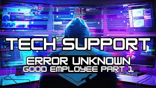 Tech Support Error Unknown GOOD Employee Part 1 [upl. by Droc335]