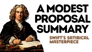 A Modest Proposal Summary  Swifts Satirical Masterpiece [upl. by Adalheid]