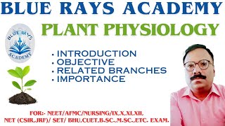 PLANT PHYSIOLOGY INTRODUCTION  OBJECTIVE  RELATED BRANCHES  IMPORTANCE [upl. by Bland572]