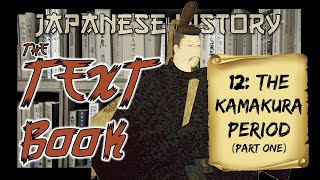 Japanese History The Kamakura Period 11921333 Pt 1 Rise of the Hōjō [upl. by Layod]