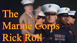 Marine Corps Rick Roll [upl. by Euell]