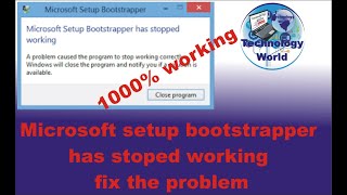 Microsoft setup bootstrapper has stoped working fix problem  Simple Solution [upl. by Seen]