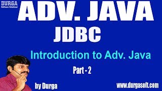 Adv Java  JDBC Session  3 Introduction to Adv Java Part  2 by Durga sir [upl. by Nwahser]