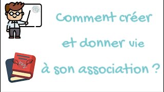 Comment créer et donner vie à votre association loi 1901 [upl. by Burkhard]