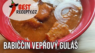 VEPŘOVÝ GULÁŠ OD BABIČKY🔝 NEJLEPŠÍ HOSPODSKÝ GULÁŠ Z VEPŘOVÉHO❤️ [upl. by Stan43]