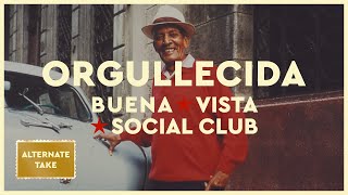 Buena Vista Social Club  Orgullecida Alternate Take Official Audio [upl. by Eeleak]