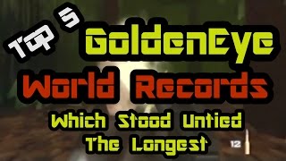 Top 5 GoldenEye World Records Which Stood Untied the Longest [upl. by Seraphim]