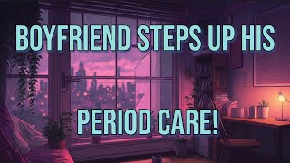 ASMR Boyfriend Takes Care of You on Your Period Day TWO M4F Daddy Loving [upl. by Atiekal]