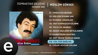 Yol Ver Dağlar Müslüm Gürses Official Audio yolverdağlar müslümgürses  Esen Müzik [upl. by Elboa640]