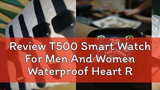 Review T500 Smart Watch For Men And Women Waterproof Heart Rate Blood Preassure [upl. by Nidak848]