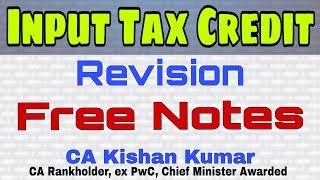 Input Tax Credit GST Revision in 60 minutes I FREE HANDWRITTEN NOTES [upl. by Erodeht35]