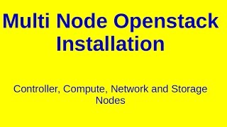 Multinode Openstack Installation Controller Compute Network and Storage [upl. by Kaden]