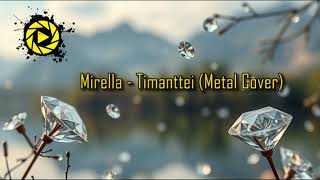 Mirella  Timanttei Metal Cover [upl. by Sirrah]