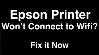 Epson Printer wont Connect to Wifi  Fix it Now [upl. by Quita]