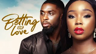 BETTING ON LOVE  Nigerian Movies 2024 Latest Full Movies [upl. by Kcirredal]