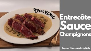 ENTRECÔTE SAUCE aux CHAMPIGNONS Tous en cuisine avec Seb [upl. by Arutnev]