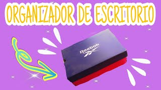 ORGANIZADOR DE ESCRITORIO con caja de zapatos  REGRESO A CLASES  DIY reciclaje Manualidades [upl. by O'Connor]