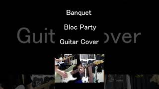 Banquet Bloc Party Guitar Cover shorts [upl. by Yseulta]