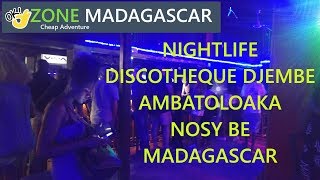 Madagascar nightlife  discothèque Djembe 2018  Ambatoloaka  Nosy Be  Vlog 006 [upl. by Slerahc816]