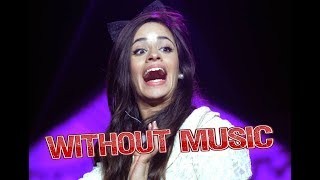 Camila Cabello  Without Music  Havana [upl. by Osterhus]