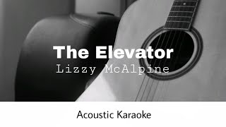 Lizzy McAlpine  The Elevator Acoustic Karaoke [upl. by Ettesel]