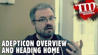 Adepticon 2013 Overview and Heading Home [upl. by Ripp525]