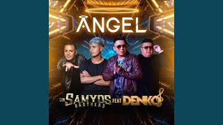 ÁNGEL SAMYOS BROTHERS Y GRUPO DENKO feat LENDAVIS amp kolombianocruz [upl. by Holli]