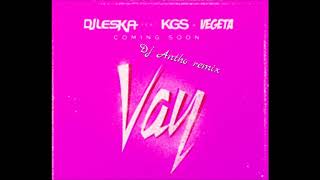 Dj Leska Feat KGS  Vegedream  Vay  Dj Antho [upl. by Atimad]