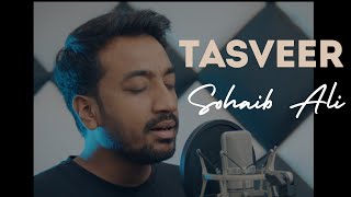 Tasveer bana ke main tari Cover by Sohaib Ali [upl. by Jenness]