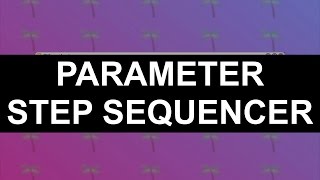 Parameter Step Sequencer Palindrome Smoothing and Looping [upl. by Nelyak]