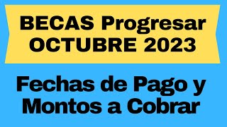 BECAS PROGRESAR en OCTUBRE de 2023 fechas de pago y montos a cobrar en cada una de las Lineas [upl. by Rudwik]