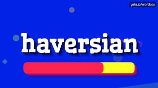 HOW TO SAY HAVERSIAN haversian [upl. by Anoiuq]