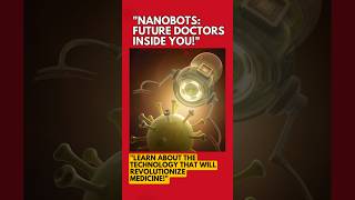 quotNanobots Medical Revolution Inside Your Body 🔬quot [upl. by Earb]