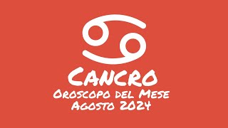 Oroscopo Cancro Agosto 2024 [upl. by Lissak185]