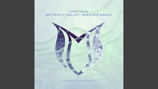 Butterfly Galaxy Miratrix Extended Remix [upl. by Monarski]