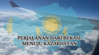 DARI BEKASI KE ALMATY KAZAKHSTAN DENGAN TIKET MURAH  DISINI PERTAMA KALI NYOBAIN SETIR KIRI [upl. by Morganne]