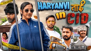 Haryanvi ताई in CID  HUM HARYANVI COMEDY [upl. by Welch]