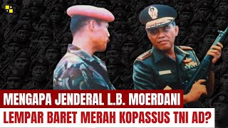 Mengapa Jenderal LB Moerdani Sampai Lempar Baret Merah Kopassus 1985 [upl. by Lorien755]