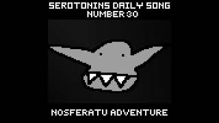 Daily Serotonin Song 30  Nosferatu Adventure [upl. by Janeva]