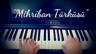 Mihriban TürküsüPiyano coverpiyano ile çalınan şarkılar [upl. by Lilithe]